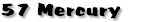 57Mercury.jpg (1850 bytes)